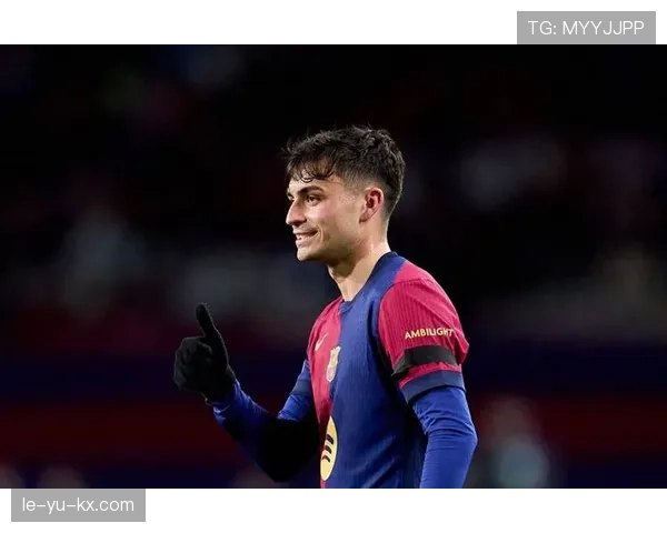 佩德里 vs 加维：中场核心成长路径与战术适配差异